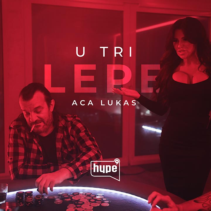 Aca Lukas – U tri lepe