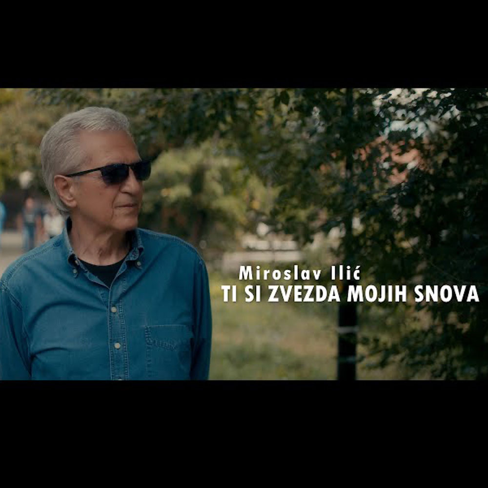 Miroslav Ilić – Ti si zvezda mojih snova