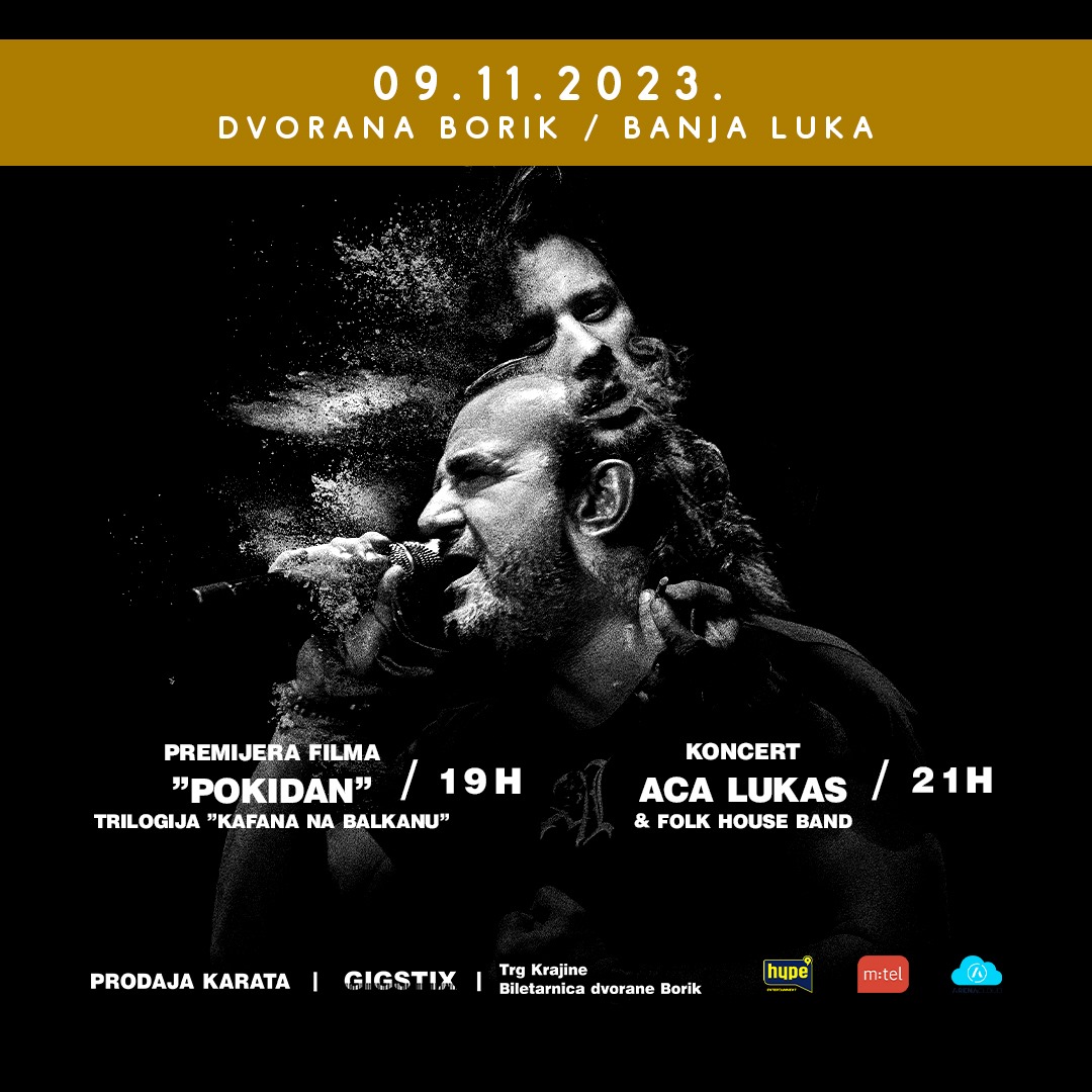 ACA LUKAS – POKIDAN – KONCERT – BANJA LUKA – 09.11.2023.